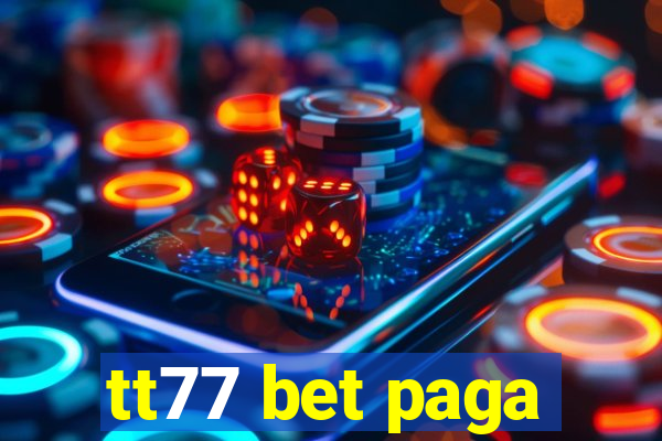 tt77 bet paga